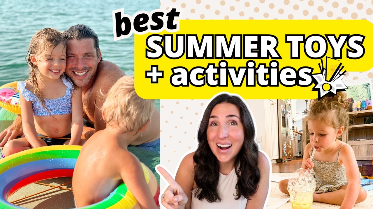 15 Fun Activities + Summer Toys For Toddlers [Outdoor or Indoor]
