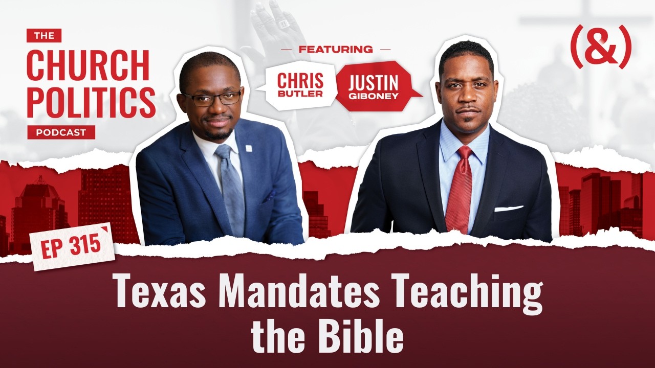 Texas mandates Teaching the Bible | Church Politics Podcast