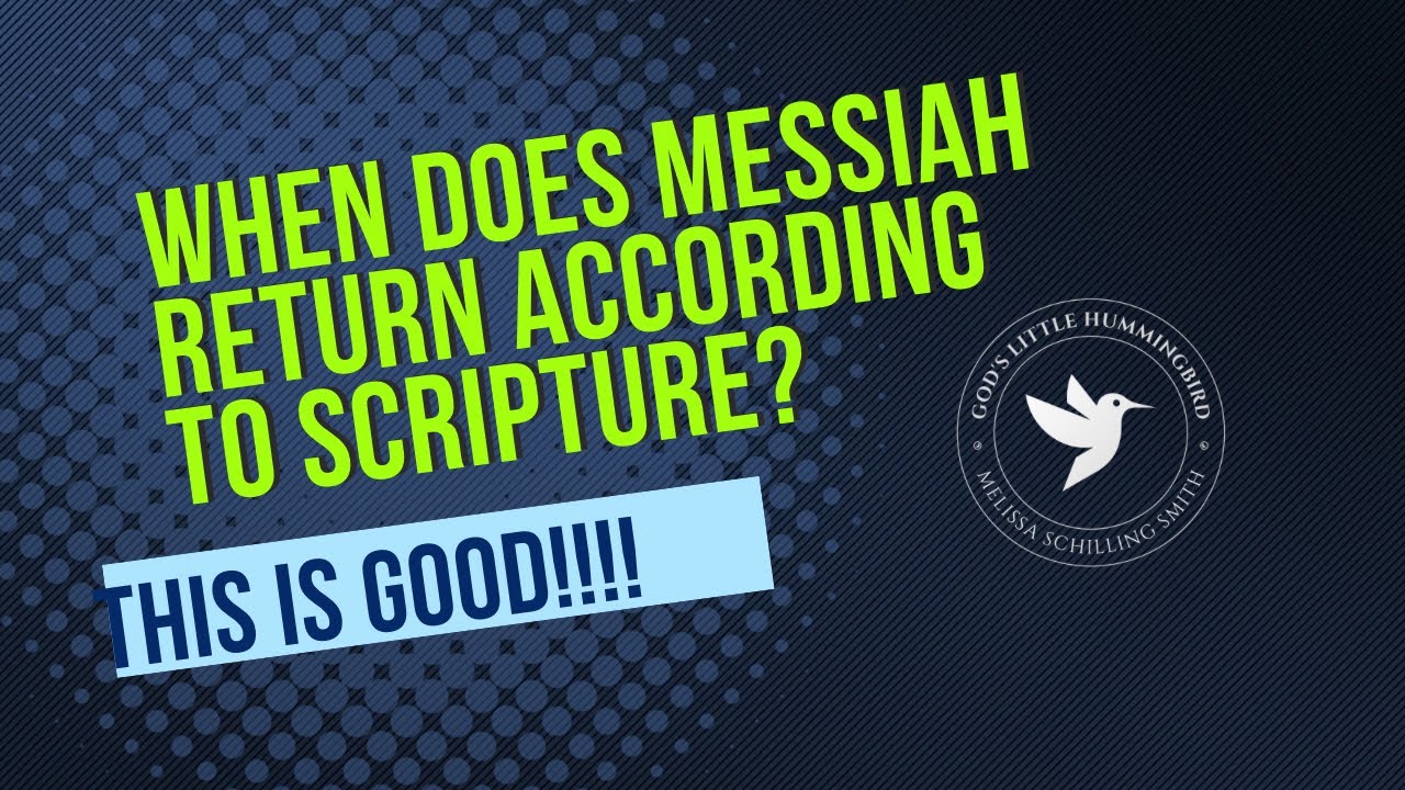 When does the Bible say messiah will return? ￼