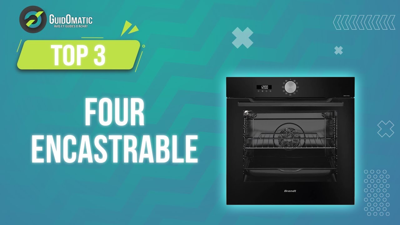 ⭐️ TOP 3 : FOUR ENCASTRABLE 2023