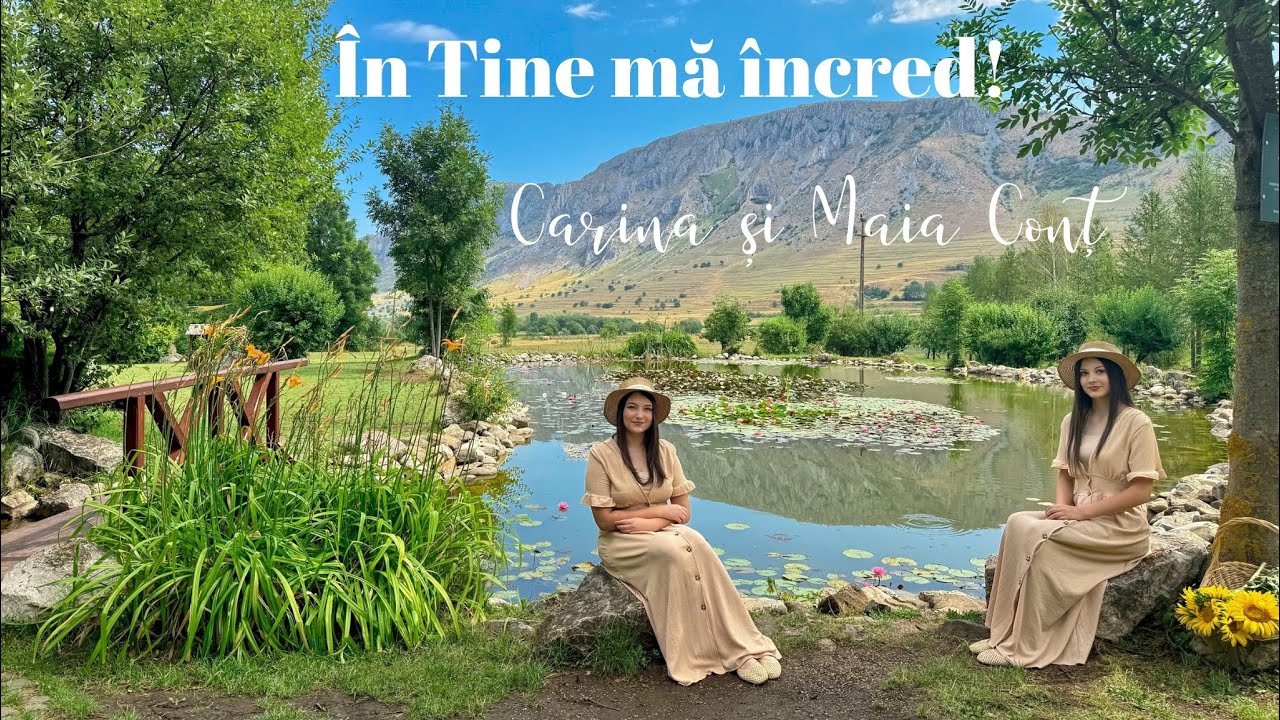 În Tine mă încred ! - Carina și Maia Conț