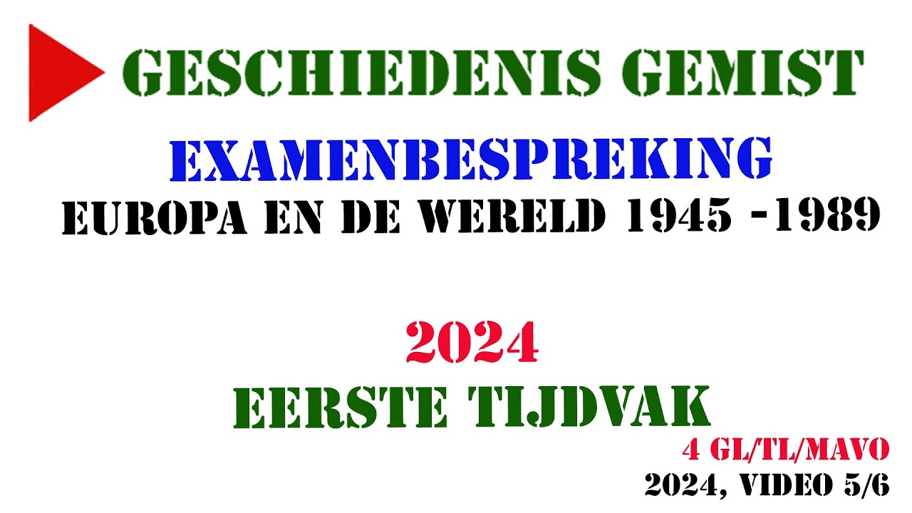 Examenbespreking - 2024 1e tijdvak - Europa en de Wereld 1945 - 1989 - Examentraining Geschiedenis