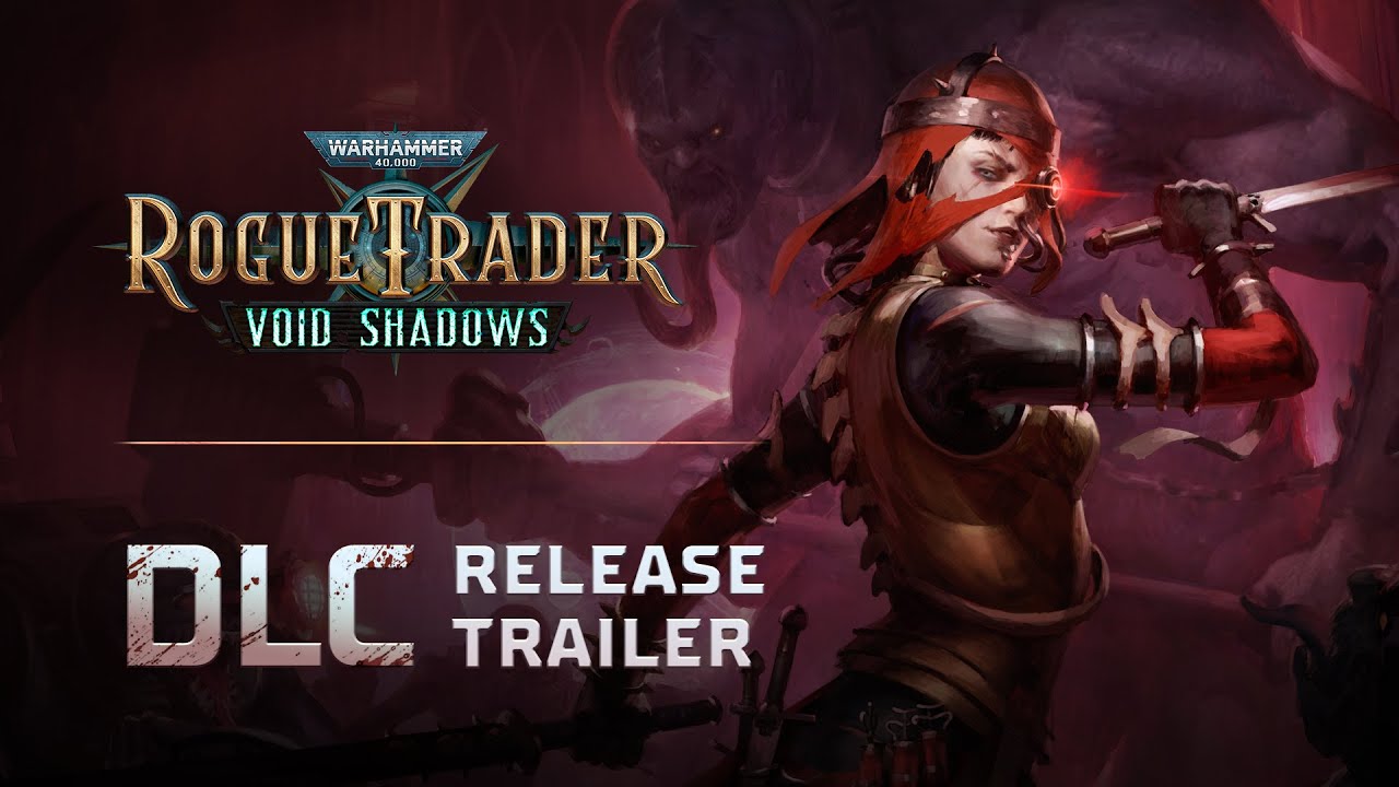 DLC Release Trailer Void Shadows | Warhammer 40,000: Rogue Trader
