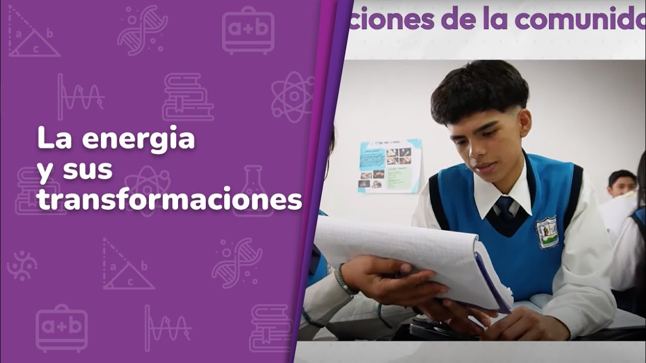 7. La energía y sus transformaciones  • Saberes y pensamiento científico• 2do grado