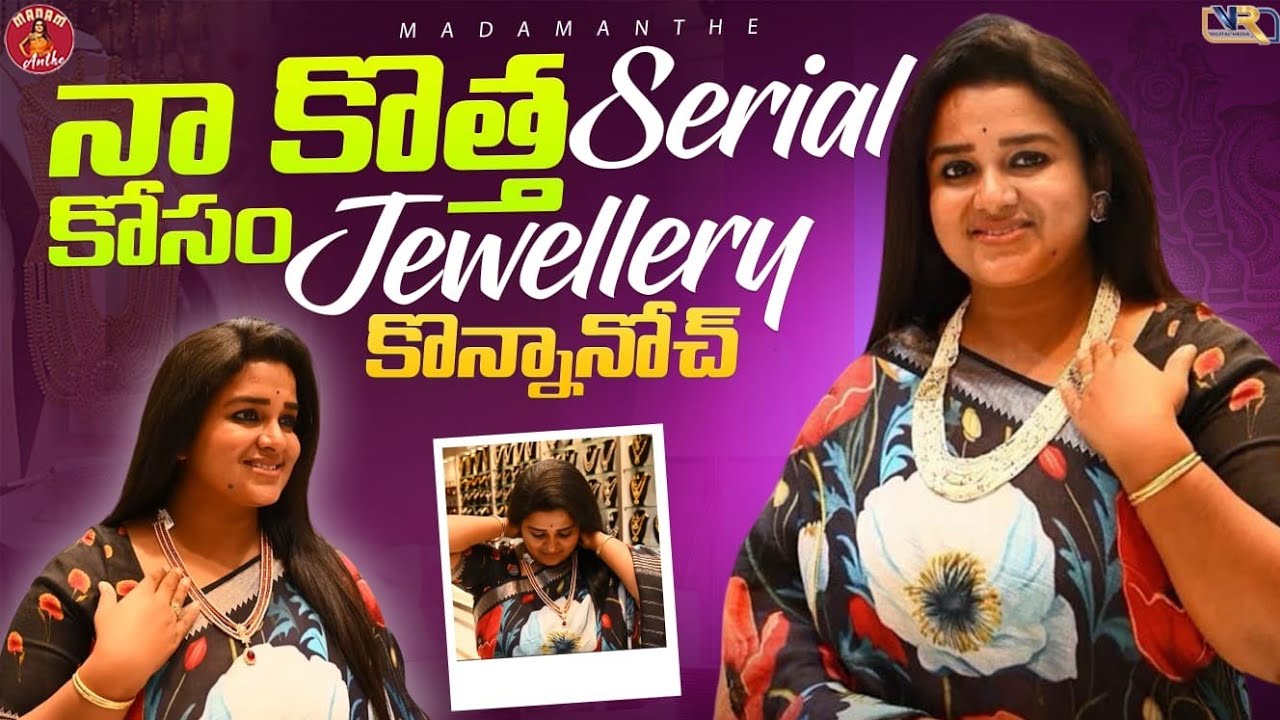 నా కొత్త Serial కోసం Jewellery కొన్నానోచ్...  || Madam Anthe || VR The Media