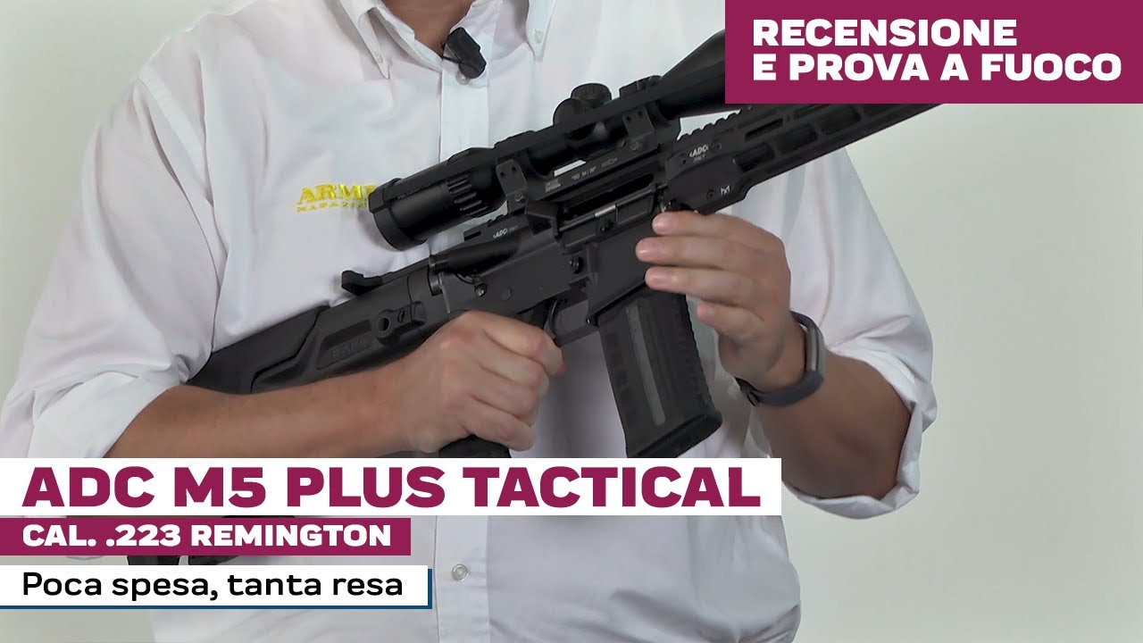 ADC M5 Plus Tactical calibro .223 Remington - Recensione completa e prova a fuoco | Armi Magazine