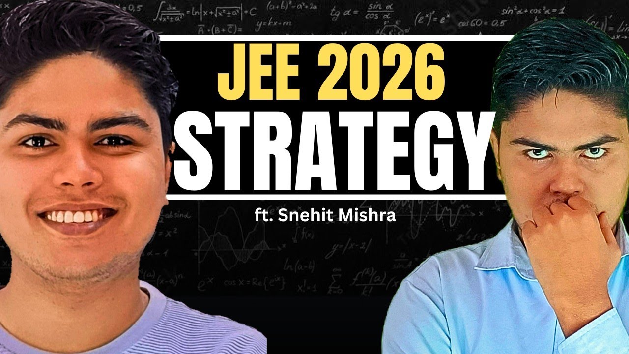 IIT JEE 2026 | Complete Roadmap | Snehit Mishra