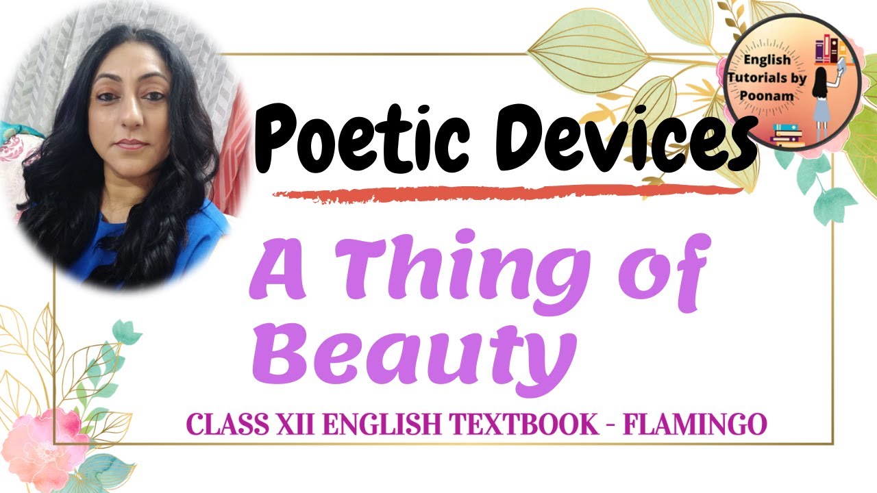 A Thing of Beauty | Poetic - Literary Devices explained with examples | Class 12 | John Keats