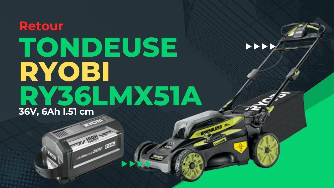 RETOUR sur la Tondeuse RYOBI RY36LMX51A