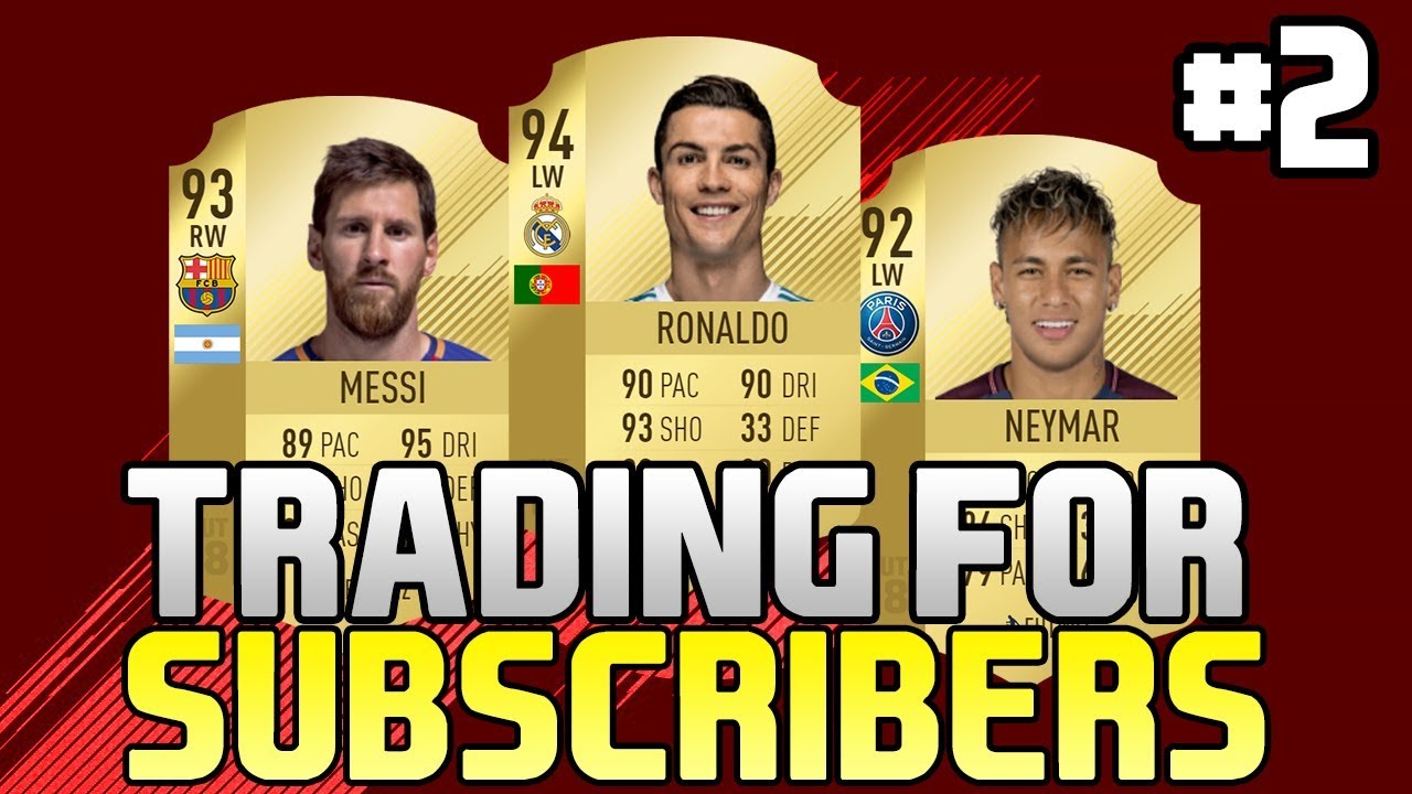 FIFA 18 TRADING FOR SUBSCRIBERS #2