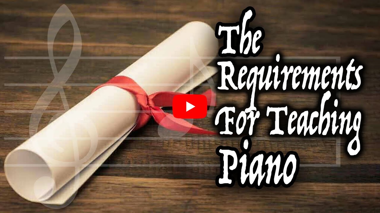 Requirements for Becoming a Piano Teacher