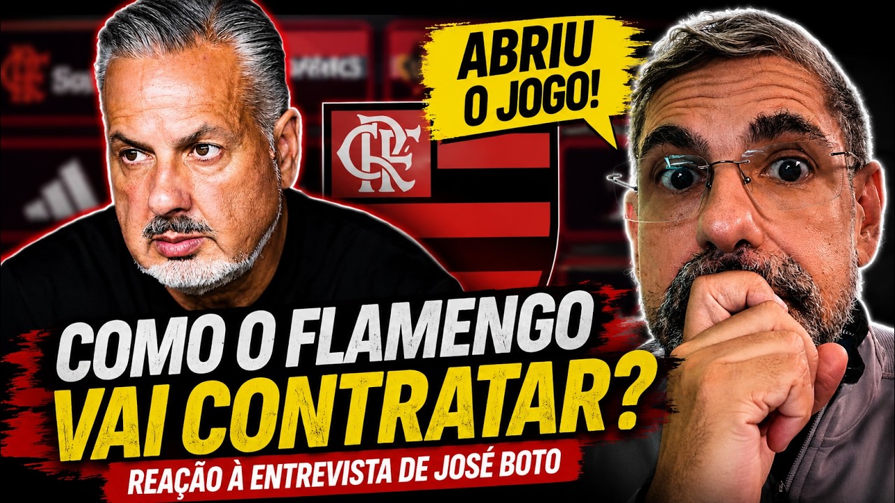 A ESTRAT&Eacute;GIA DO FLAMENGO REVELADA.VAI CONTRATAR? JOS&Eacute; BOTO FALOU.