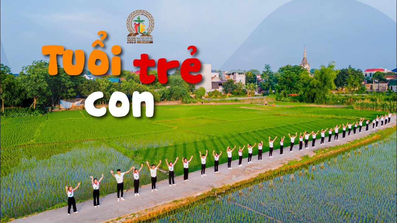 Tuổi trẻ con | Cử điệu Đại hội Giới trẻ Giáo tỉnh Hà Nội lần thứ XIX tại Bắc Ninh 2023