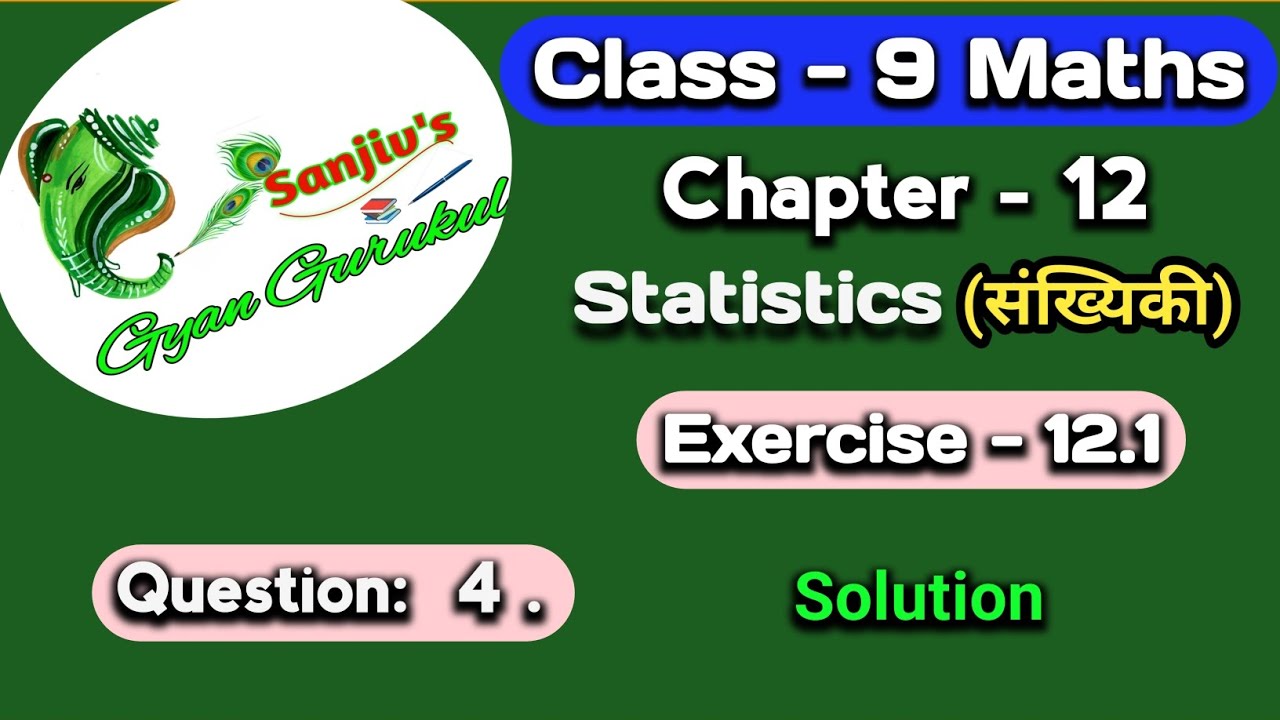 class 9 maths chapter 12 exercise 12.1 question 4 @SanjivsGyanGurukul l statistics class9 ex 12.1 q4