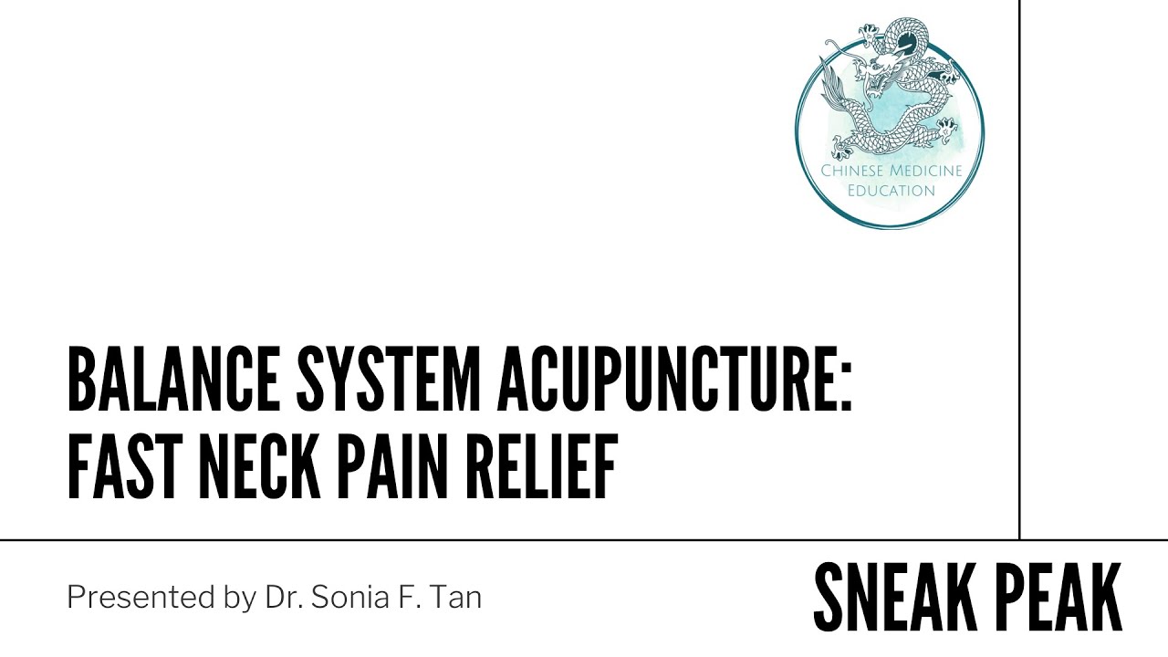 Balance System Acupuncture For Neck Pain With Sonia Tan