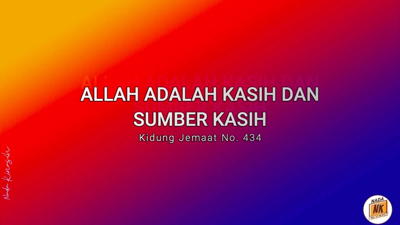 KJ 434 ALLAH ADALAH KASIH DAN SUMBER KASIH (1-4) | (Main prema hun prema banatahun)