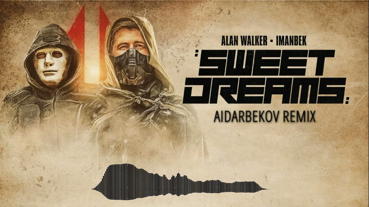 Alan Walker x Imanbek - Sweet Dreams (AIDARBEKOV Remix)