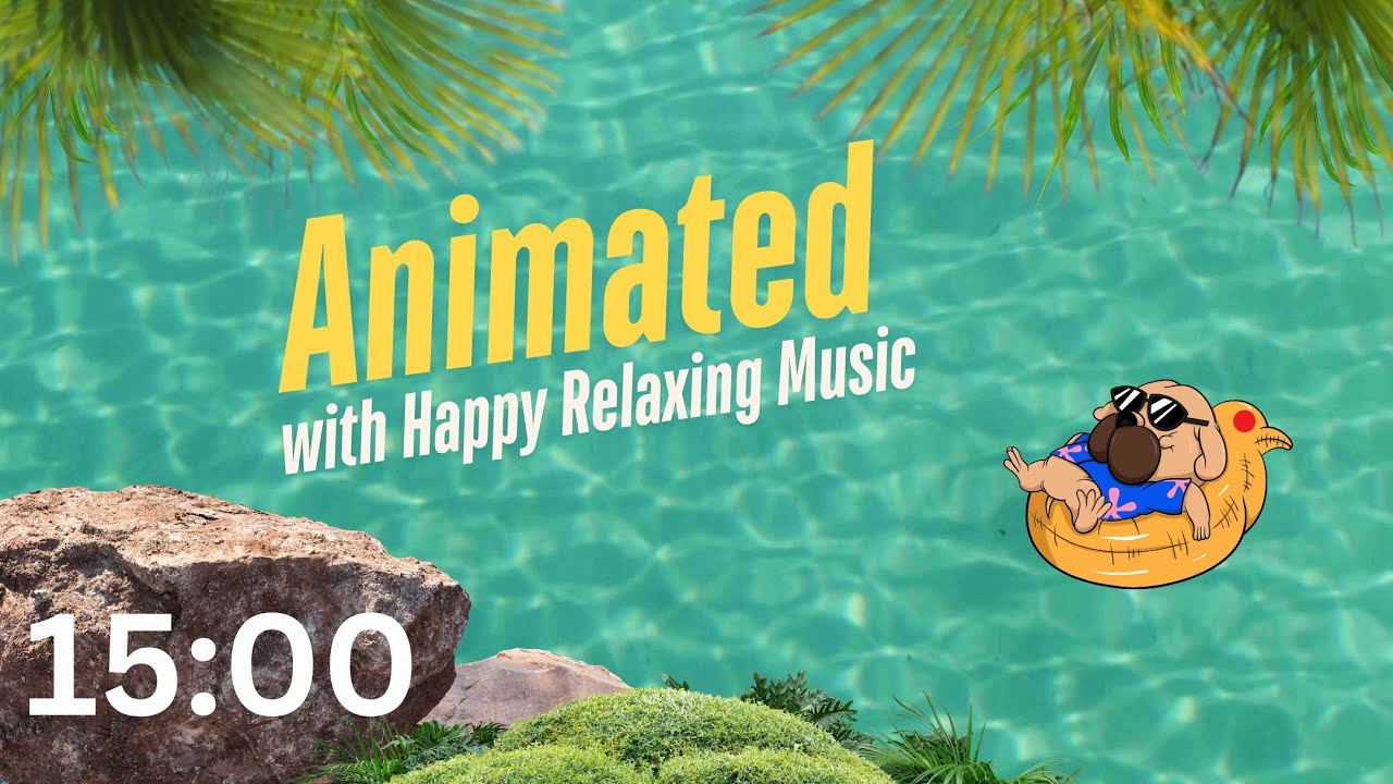 15 Minute Countdown Timer: Lazy River Theme + Happy Summer Music