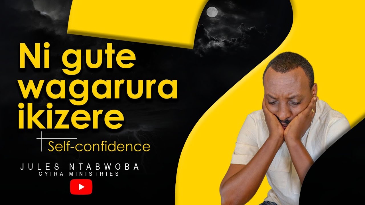 Icyizere ( #selfconfidence ) cyaguhesha akazi n'amafaranga. Uwagitakaje ntacyo yakwigezaho. #gospel