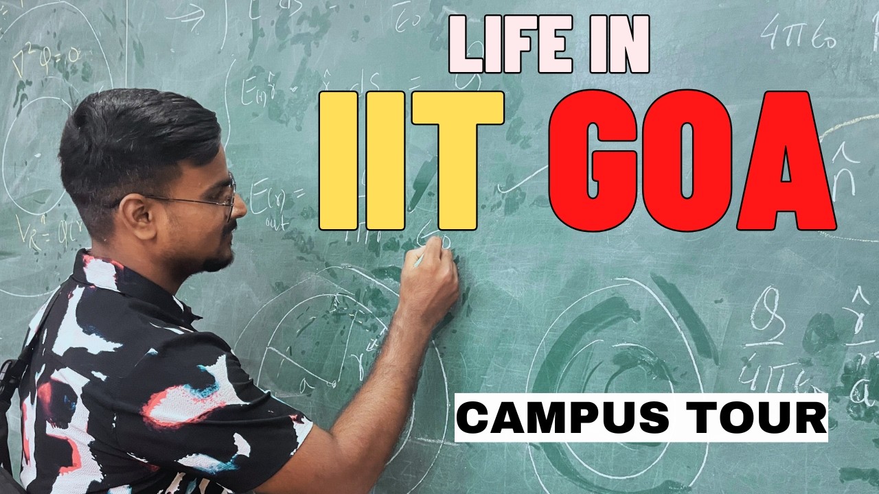IIT GOA Campus Tour | Hostel | Mess | Sports | Room Classroom | JEE Mains April Attempt 2025 Cut Off