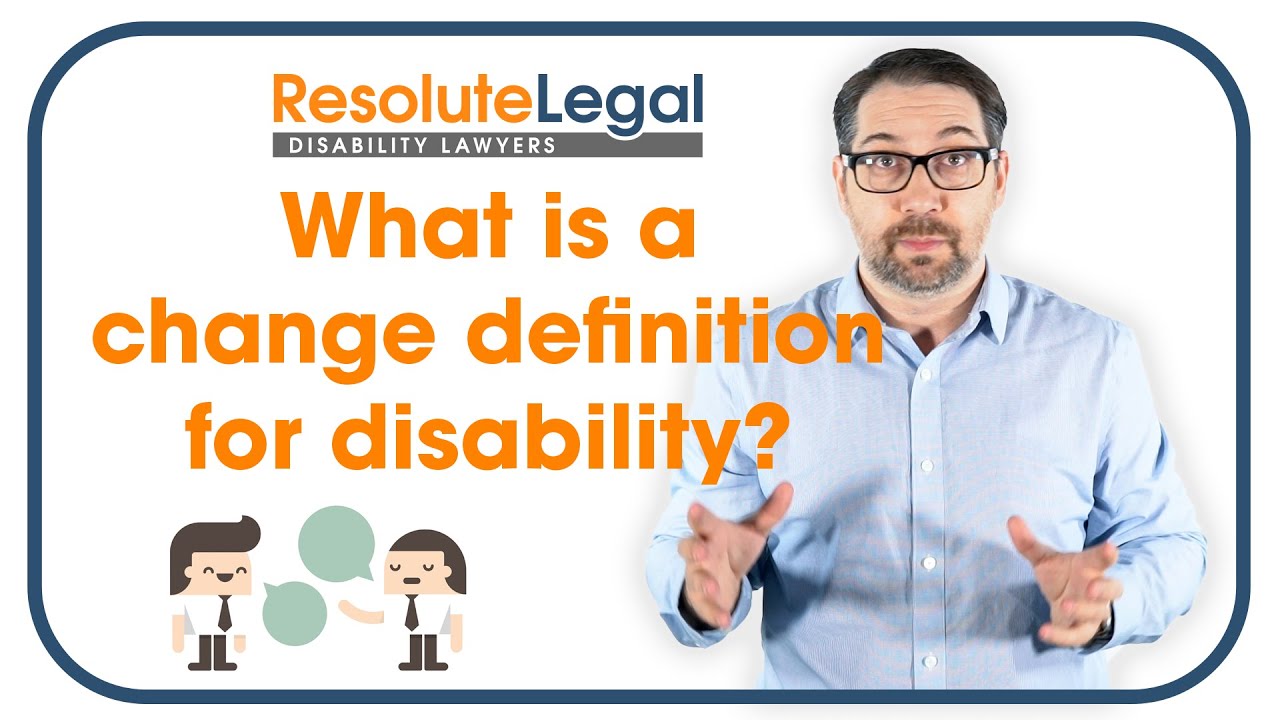 What is a change of definition for disability?