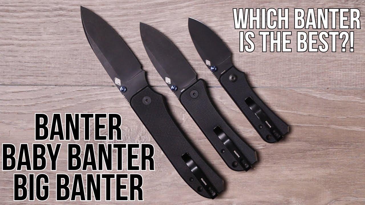 All The Banters, All At Once - We/Civivi Banter, Baby Banter, and Big Banter