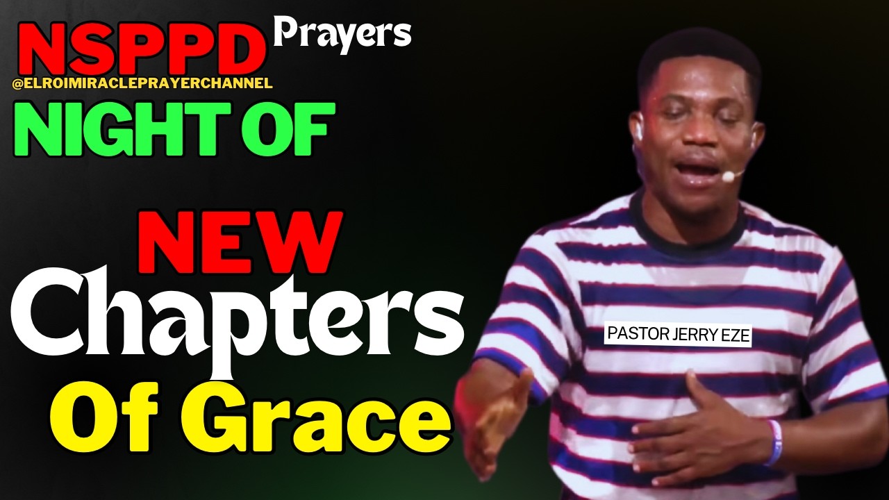 NIGHT OF NEW CHAPTERS OF GRACE || PASTOR JERRY EZE || #NSPPD