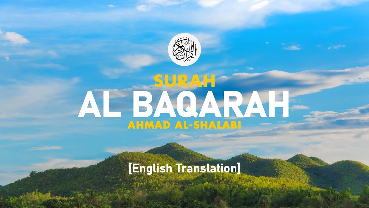 Surah Al Baqarah - Ahmad Al-Shalabi [ 002 ] I Beautiful Quran Recitation