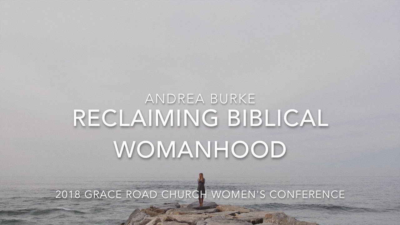 Reclaiming Biblical Womanhood