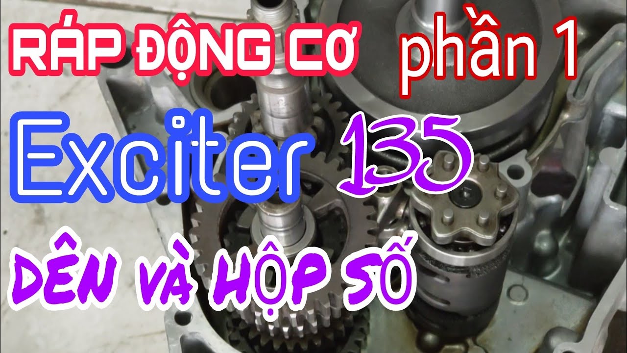 Cách ráp động cơ Yamaha Exciter 135 5 số 2011 Phần 1: Ráp cây dên và bộ số