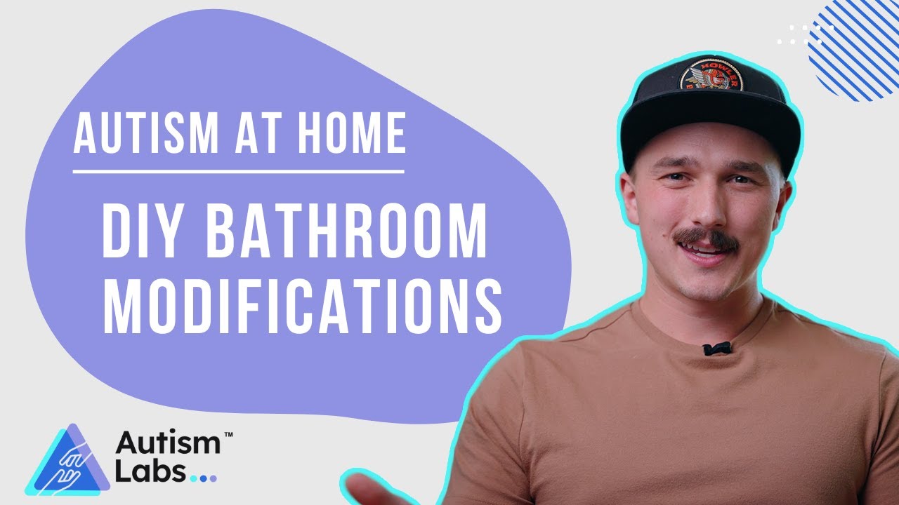Autism at Home Part 2 | DIY Bathroom Modifications to Ensure Safety