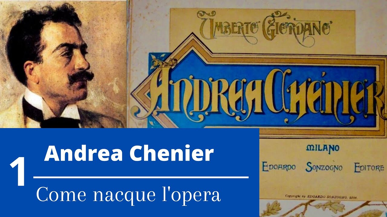 1) Andrea Chenier - Come nacque l'opera - Prima Parte