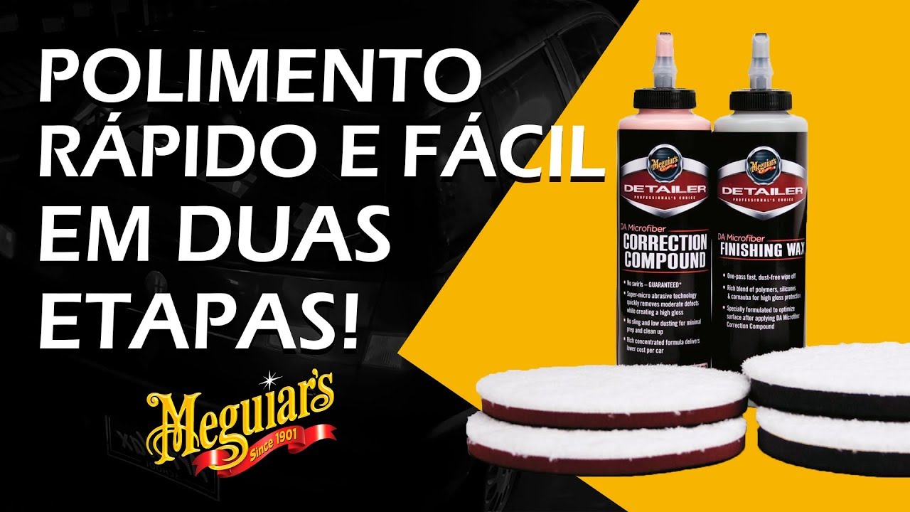 Como fazer Polimento r&aacute;pido? Polidores Meguiar's