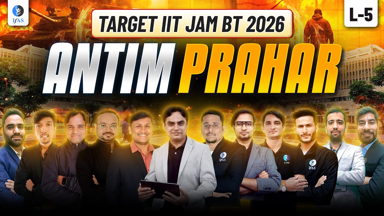 IIT JAM Biotechnology 2026 | Antim Prahar | Lecture 5 | IFAS