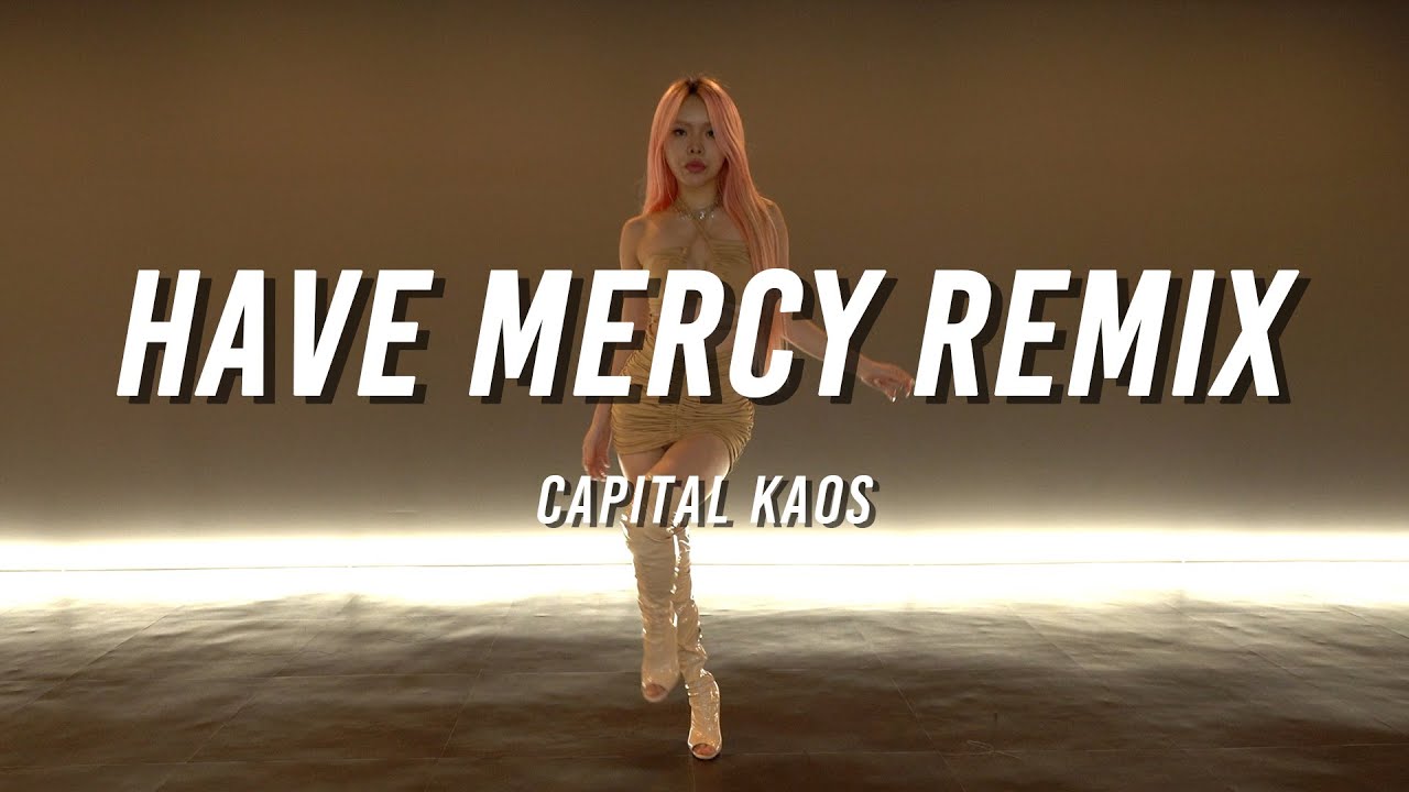 Capital Kaos - Have Mercy Remix / SHUU Voguing
