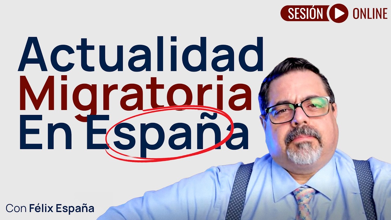 Actualidad Migratoria en España con Félix España | Regularización, nómadas digital y más.