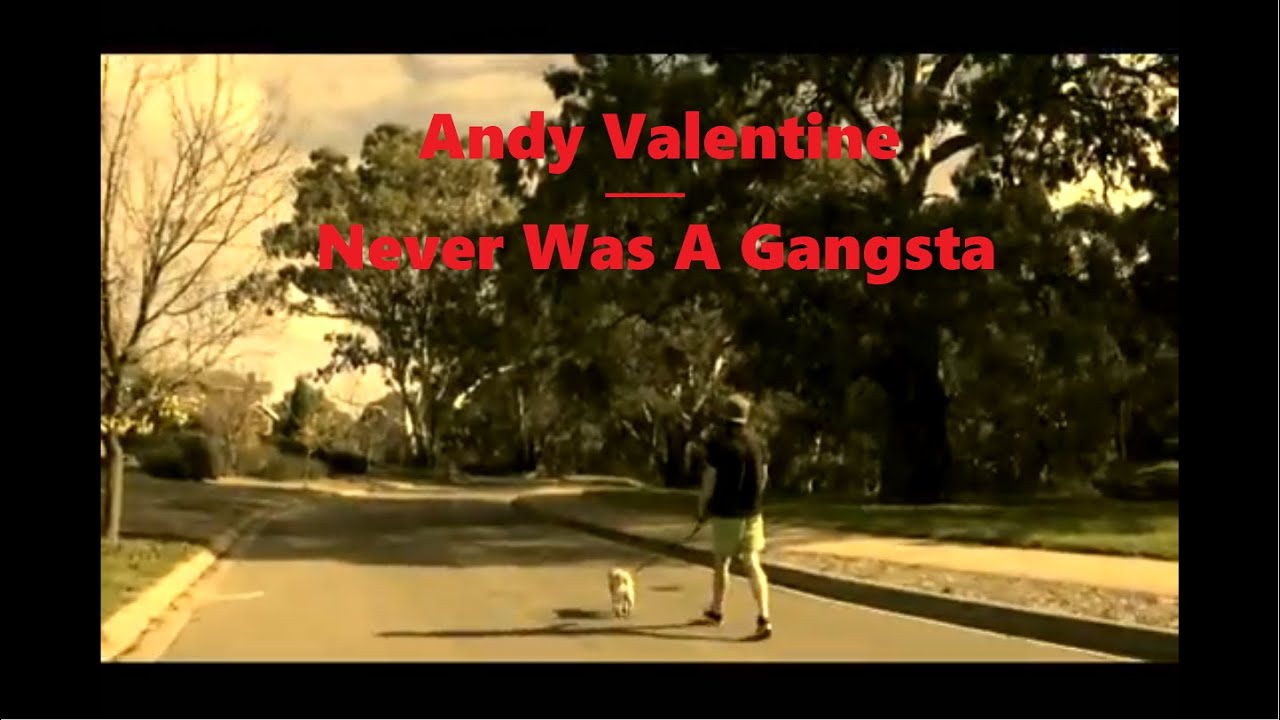 Andy Valentine - Never Was A Gangster | Music Video