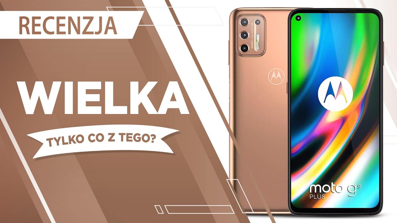 Motorola Moto G9 Plus - Kilka informacji po dw&oacute;ch miesiącach testowania!