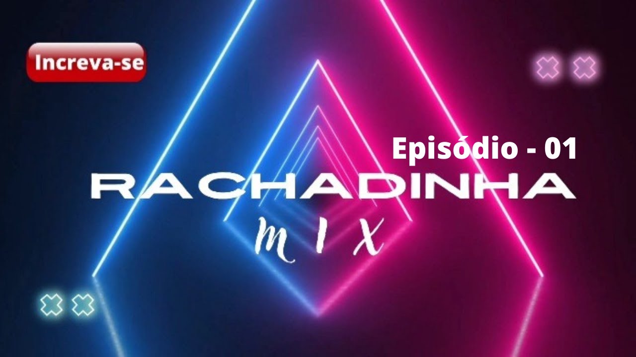 RACHADINHA MIX Ep. 01