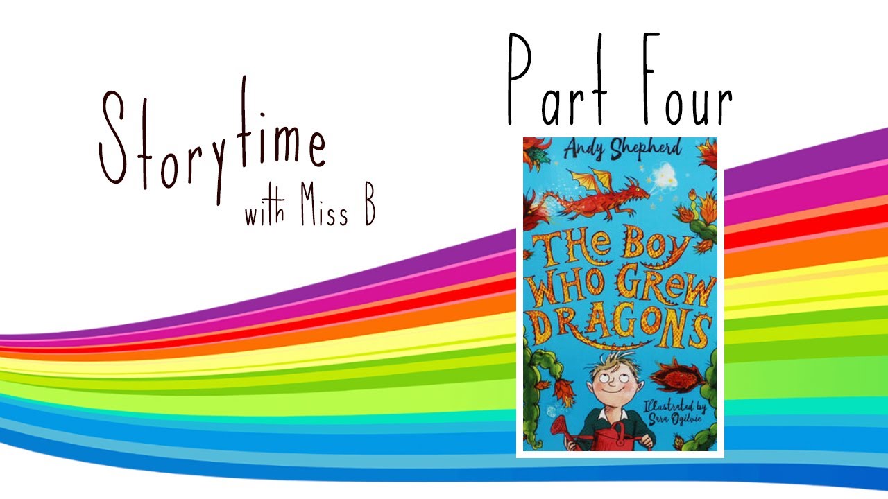 The Boy Who Grew Dragons | Part 4 | KS1 | Story Time for Kids | Read Aloud | Home Learning
