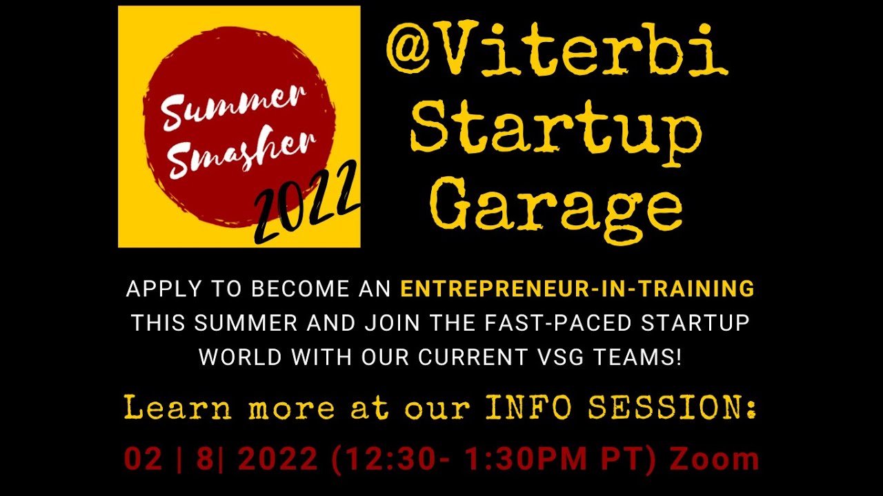 2022 Viterbi Startup Garage Summer Smasher (Virtual) &ndash; Info Session