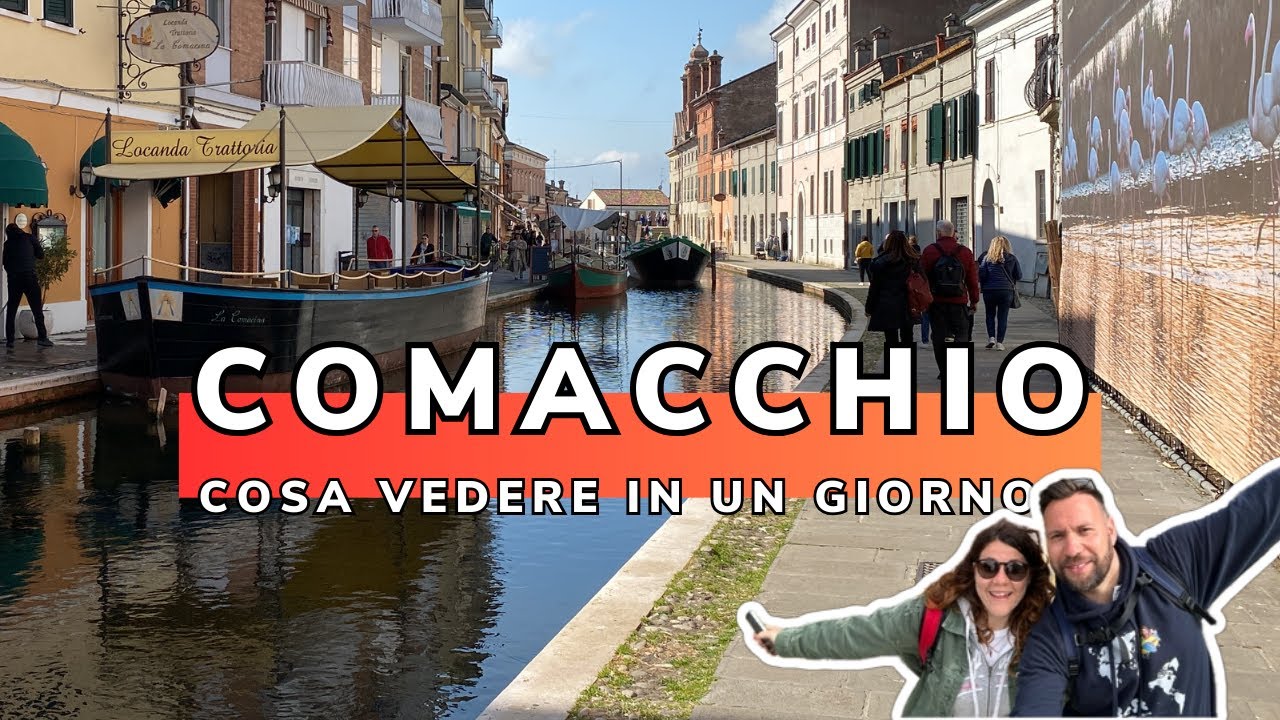 cosa fare a COMACCHIO in un giorno: cosa vedere nella piccola Venezia
