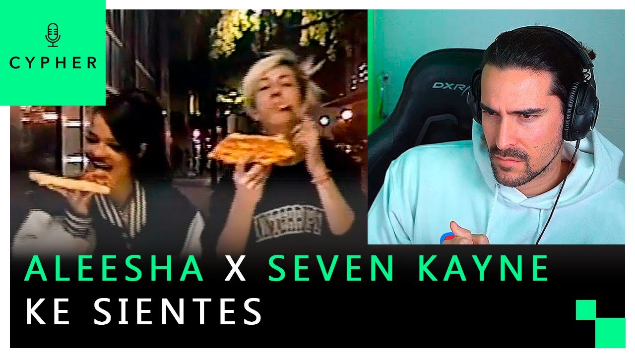 REACCIÓN a Aleesha & Seven Kayne - Ke Sientes