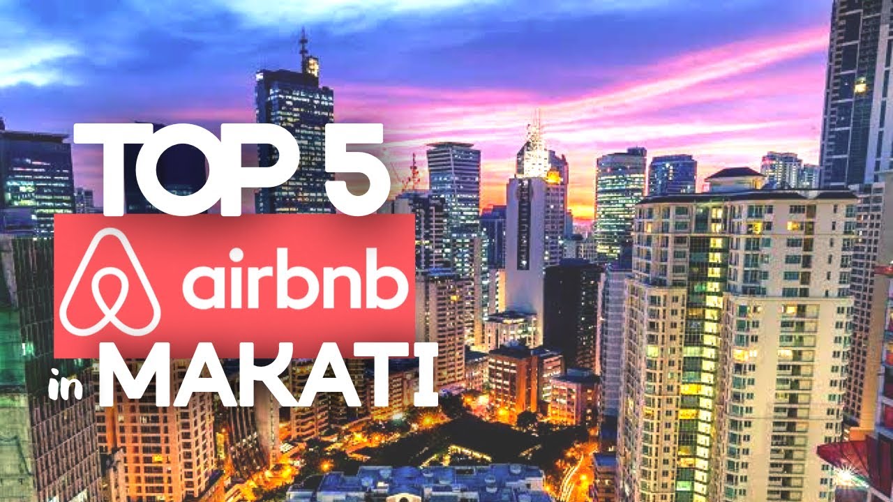 Top 5 Airbnbs in Makati Philippines