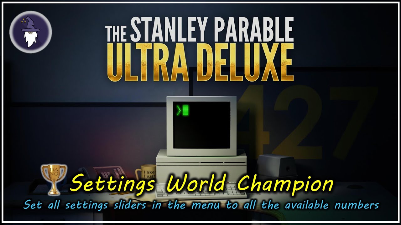 THE STANLEY PARABLE ULTRA DELUXE | SETTINGS WORLD CHAMPION - TROPHY GUIDE