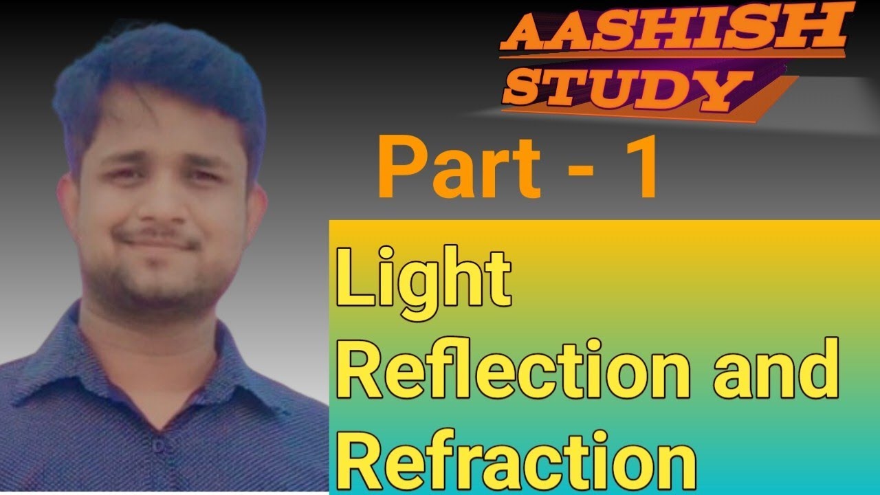 Light ( प्रकाश) l Reflection and Refraction of light l