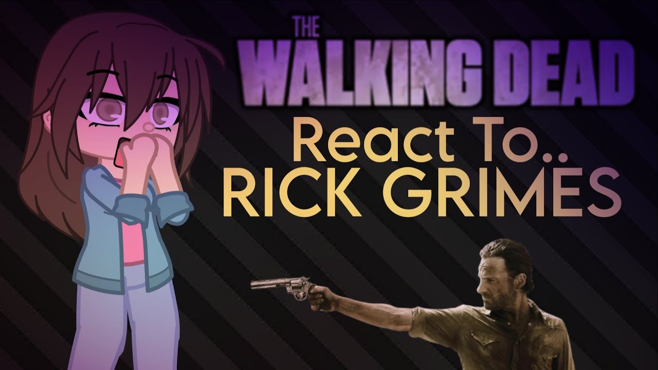 ~&bull; TWD S1 CHARACTERS REACT TO.. RICK GRIMES !&bull;~