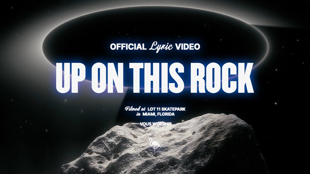 Up On This Rock &mdash; VOUS Worship (Official Lyric Video)