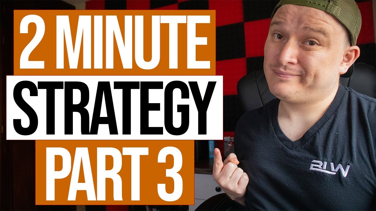2 MINUTE STRATEGY TRAINING | PART 3