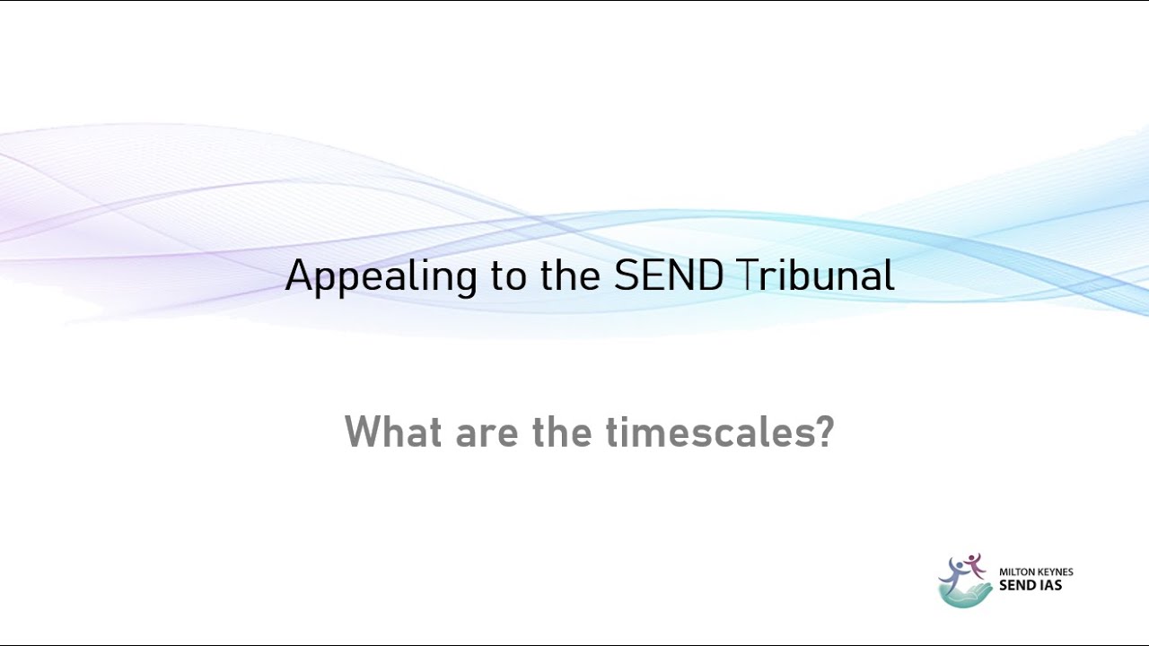 Timescales - Appealing to the SEND Tribunal